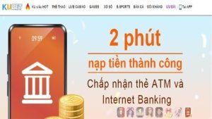 Nạp tiền Kubet nhanh chóng an toàn